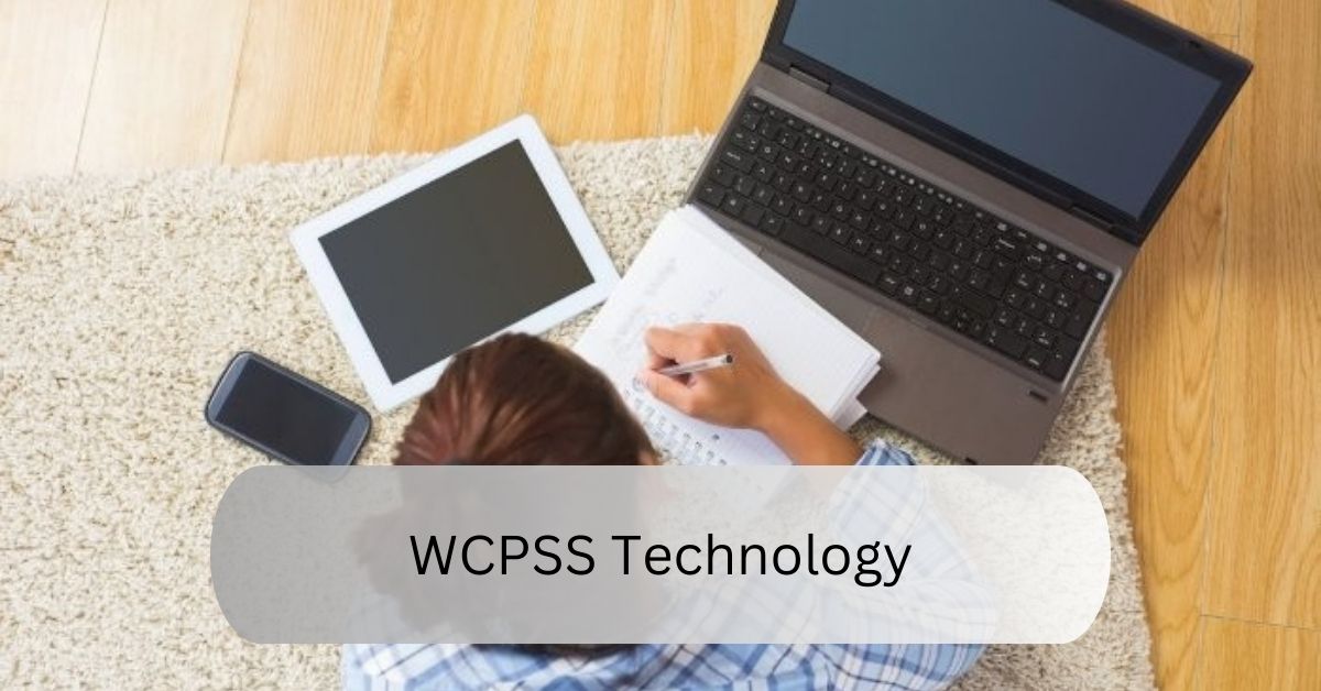 WCPSS Technology – A Comprehensive Look!