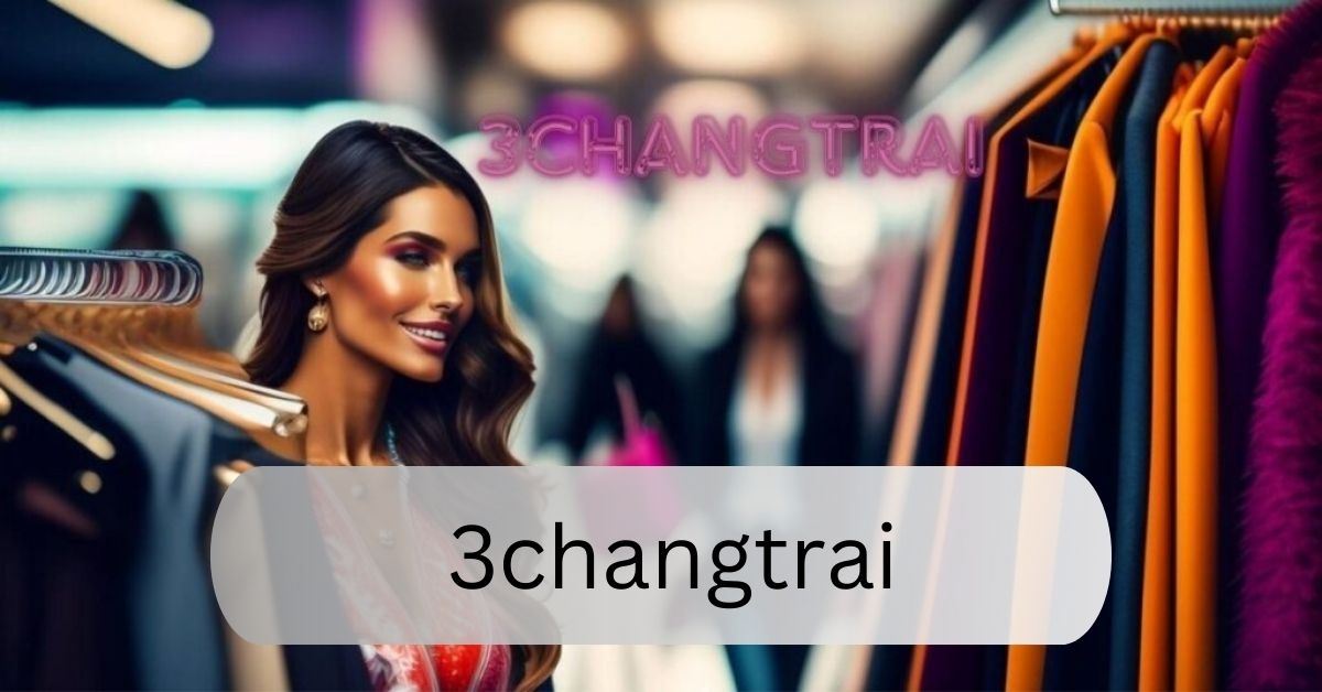 3changtrai – Blending Tradition with Contemporary Fashion!